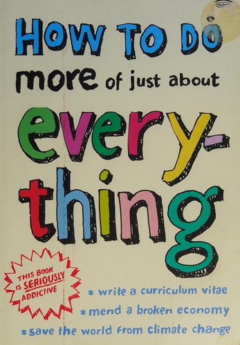 How to do more of just about everything