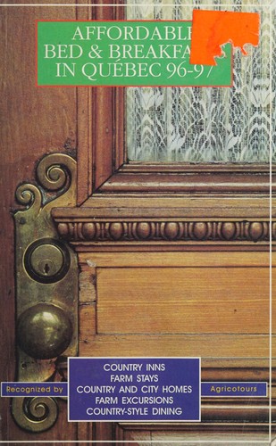 Affordable Bed & Breakfasts in Quebec 96-97 (Ulysses Travel Guides)
