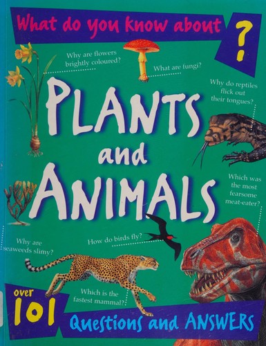 What Plants and Animals (What Do You Know About?)