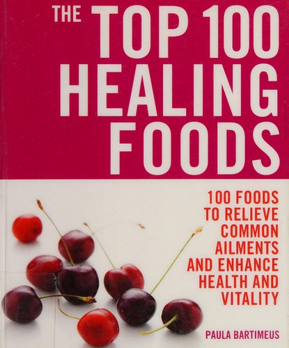 The top 100 healing foods