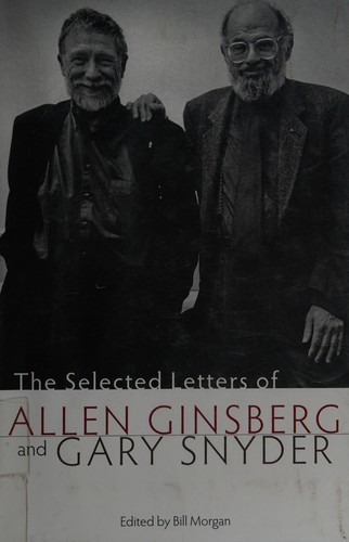 The Selected Letters of Allen Ginsberg and Gary Snyder, 1956-1991