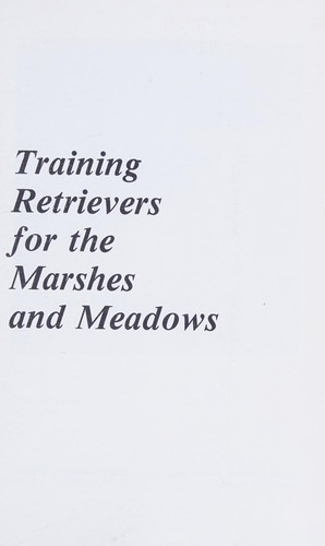 Training retrievers for the marshes and meadows