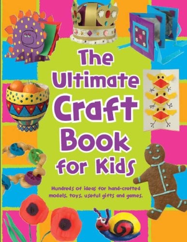The Ultimate Craft Book for Kids