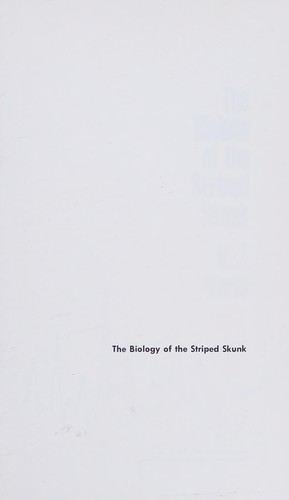 The biology of the striped skunk