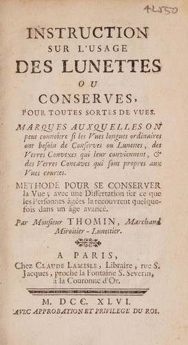 Instruction sur l'usage des lunettes, ou conserves, pour toutes sortes de vue ... Methode pour se conserver la vue