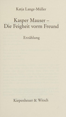 Kasper Mauser, die Feigheit vorm Freund