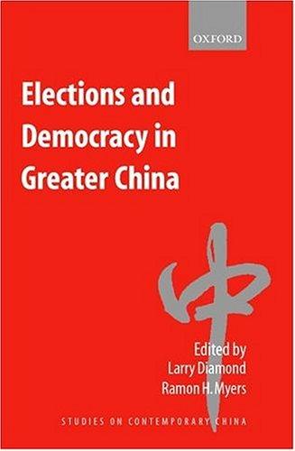 Elections and Democracy in Greater China (Studies on Contemporary China)