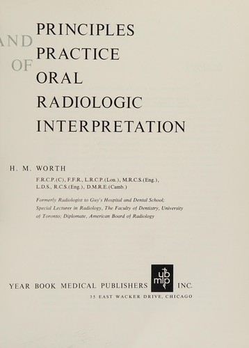 Principles and practice of oral radiologic interpretation