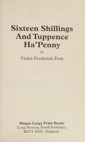 Sixteen Shillings and Tuppence Ha'penny
