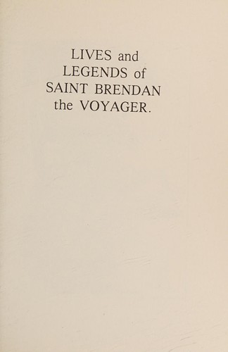 Lives and legends of Saint Brendan the Voyager