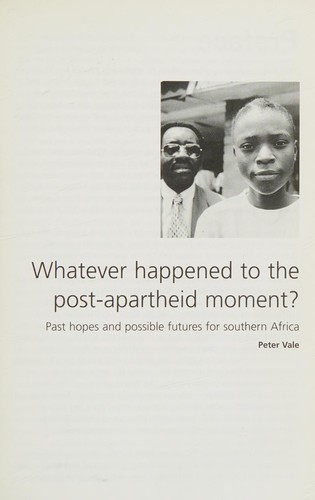 Whatever Happened to the Post-Apartheid Moment?