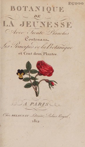 Botanique de la jeunesse, avec trente planches contenant les principes de la botanique et cent deux plantes