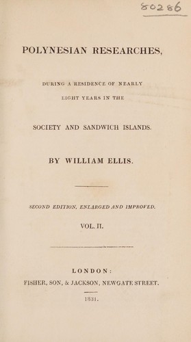 Polynesian researches, during a residence of nearly eight years in the Society and Sandwich Islands