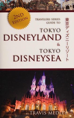 Travelers Series Guide to Tokyo Disneyland and Tokyo DisneySea