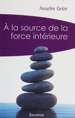 A la source de la force intérieure