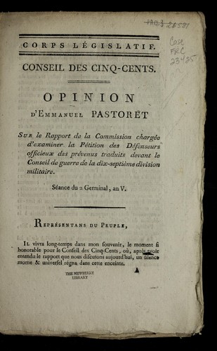 Opinion d'Emmanuel Pastoret sur le rapport de la commission charge e d'examiner la pe tition des de fenseurs officieux des pre venus traduits devant le conseil de guerre de la dix-septie  me division militaire