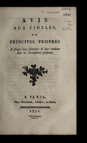 Avis aux fide  les, ou, Principes propres a diriger leurs sentimens & leur conduite dans les circonstances pre sentes