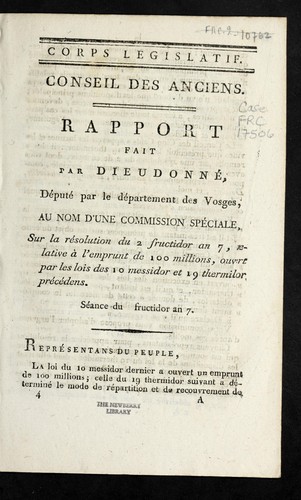 Rapport fait par Dieudonne , de pute  par le de partement des Vosges, au nom d'une commission spe ciale, sur la re solution du 2 fructidor an 7, relative a   l'emprunt de 100 millions, ouvert par les lois des 10 messidor et 19 thermidor pre ce dens