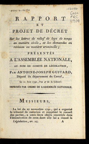 Rapport et projet de de cret sur les lettres de relief de laps de temps en matie  re civile, et les demandes en re vision en matie  re criminelle
