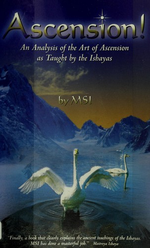 Ascension! : an analysis of the art of ascension as taught by the Ishayas