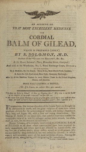 An account of that most excellent medicine the cordial balm of Gilead [and other patent medicines]
