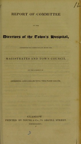 Report of committee of the directors of the Town's Hospital, appointed to communicate with the magistrates and Town Council on the subject of assessing and collecting the poor's-rate