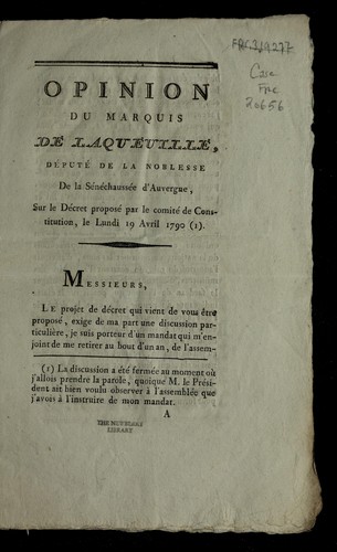 Opinion du marquis de Laqueuille, de pute  de la noblesse de la se ne chausse e d'Auvergne, sur le de cret propose  par le Comite  de Constitution, le lundi 19 avril 1790