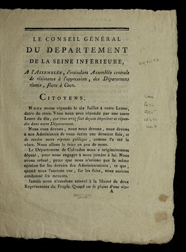 Le conseil ge ne ral du de partement de la Seine Infe rieure, a l'assemble e, s'intitulant Assemble e centrale de re sistance a   l'oppression, des de partemens re unis, se ant a   Caen