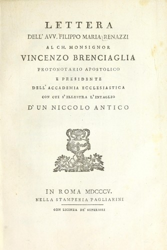 Lettera dell'avv. Filippo Maria Renazzi al Ch. Monsignor Vincenzo Brenciaglia, protonotario apostolico e presidente dell'Accademia ecclesiatica, con cui s'illustra l'intaglio d'un Niccolo antico