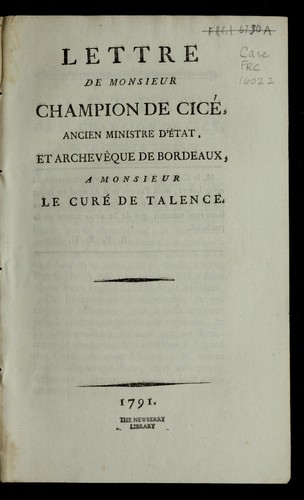 Lettre de Monsieur Champion de Cice , ancien ministre d'e tat, et archeve que de Bordeaux, a   Monsieur le cure  de Talence
