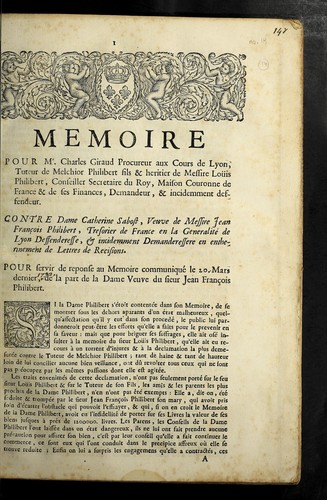 Memoire pour Me. Charles Giraud, procureur aux cours de Lyon, tuteur de Melchior Philibert, fils & heritier de Messire Lou is Philibert, conseiller secretaire du roy, maison couronne de France & de ses finances, demandeur, & incidemment deffendeur