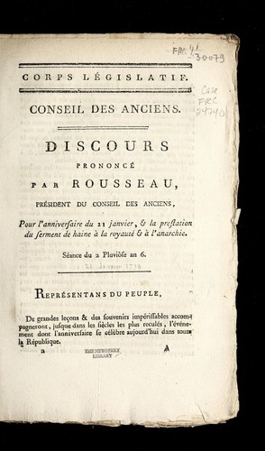 Discours prononce  par Rousseau, pre sident du Conseil des anciens, pour l'anniversaire du 21 janvier, & la prestation du serment de haine a   la royaute  & a   l'anarchie