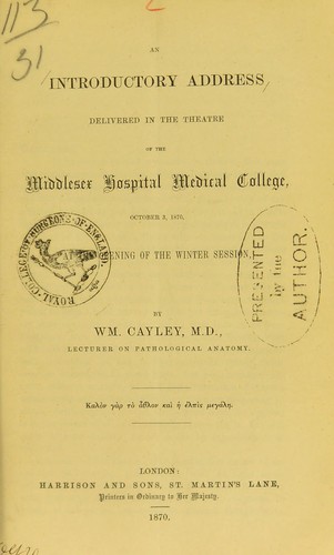 An introductory address delivered in the theatre of the Middlesex Hospital Medical College, October 3, 1870, at the opening of the winter session