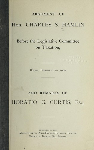Argument before the legislative committee on taxation, Boston, February 2nd, 1900