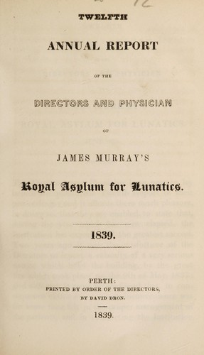 Twelfth annual report of the directors and physician of James Murray's Royal Asylum for Lunatics. 1839