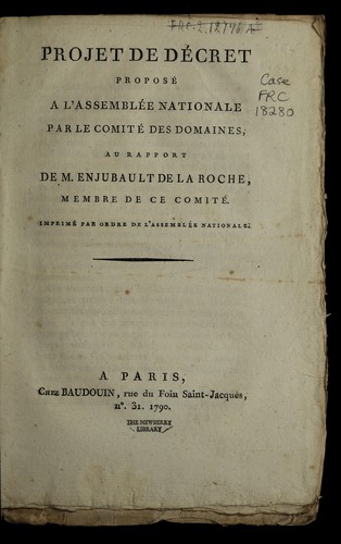 Projet de de cret propose  a l'Assemble e nationale par le Comite  des domaines, au rapport de M. Enjubault de La Roche, membre de ce comite .