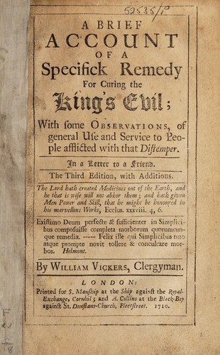 A brief account of a specifick remedy for curing the king's evil ...