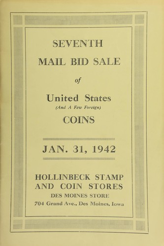 Seventh mail bid sale of United States (and a few foreign) coins ... Hollinbeck Stamp and Coin Stores, Des Moines, Iowa