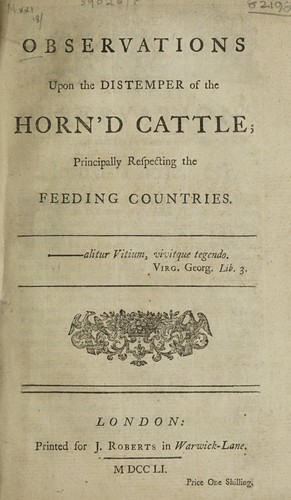 Observations upon the distemper of the horn'd cattle; principally respecting the feeding countries