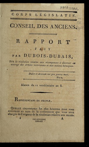 Rapport fait par Dubois-Dubais sur la re solution relative aux re compenses a   de cerner au courage des arme es victorieuses et aux actions he roiques