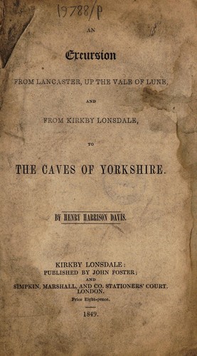 An excursion from Lancaster, up the vale of Lune, and from Kirkby Lonsdale, to the caves of Yorkshire