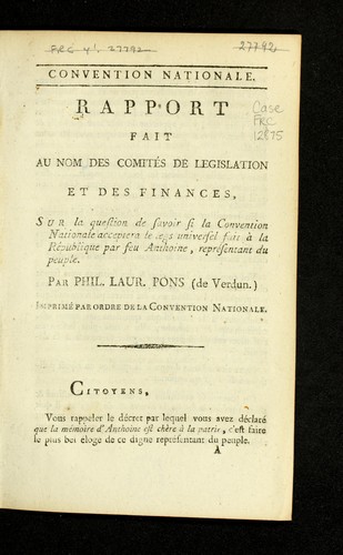 Rapport fait au nom des Comite s de le gislation et des finances, sur la question de savoir si la Convention nationale acceptera le legs universel fait a   la Re publique par feu Anthoine, repre sentant du peuple