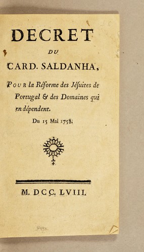 Decret du Card. Saldanha, pour la réforme des Jésuites de Portugal & des domaines qui en dépendent