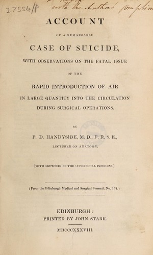Account of a remarkable case of suicide, with observations on the fatal issue of the rapid introduction of air in large quantity into the circulation during surgical operations