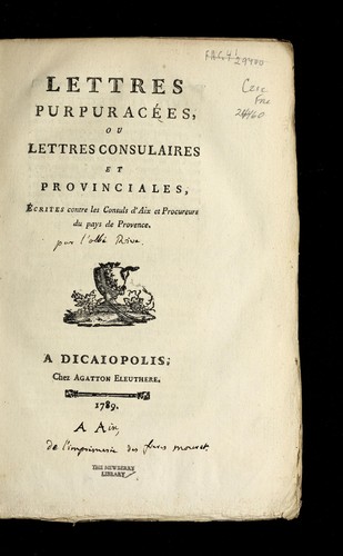 Lettres purpurace es, ou, Lettres consulaires et provinciales, e crites contre les consuls d'Aix et procureurs du pays de Provence