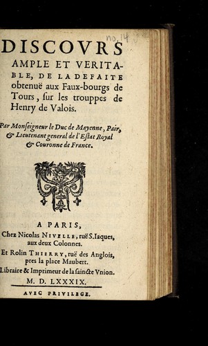 Discovrs ample et veritable, de la defaite obtenue  aux Faux-bourgs de Tours, sur les trouppes de Henry de Valois