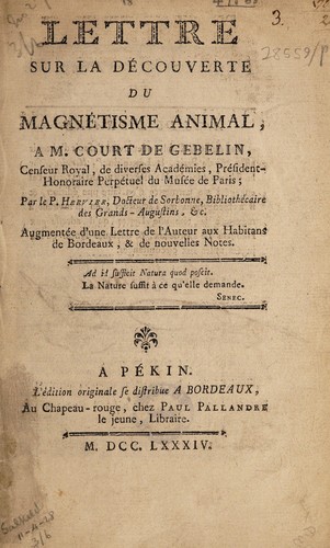 Lettre sur la découverte du magnétisme animal, a M. Court de Gebelin. Augmentée d'une lettre de l'auteur aux habitans de Bordeaux