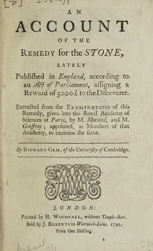 An account of the remedy for the stone lately published in England, according to an act of Parliament, assigning a reward of 5000 [pounds] to the discoverer