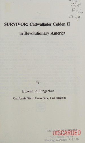 Survivor, Cadwallader Colden II in Revolutionary America