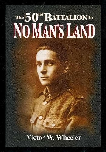 The 50th Battalion in no man's land